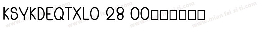 KSYKDEQTXL0 28 00字体转换